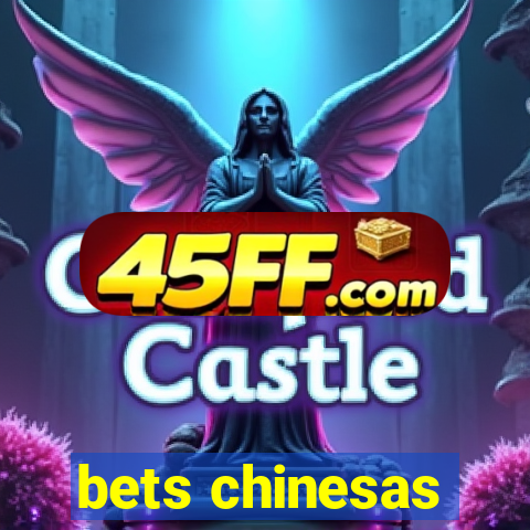bets chinesas